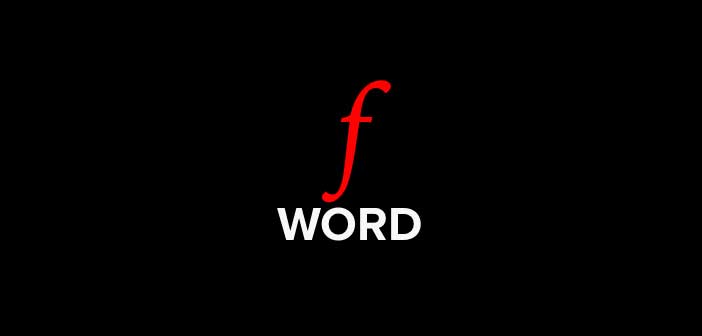 Embrace the F Word