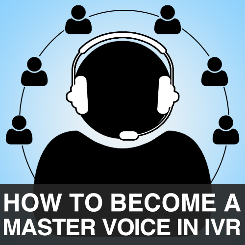 How-to-Become-a-Master-Voice-in-IVR