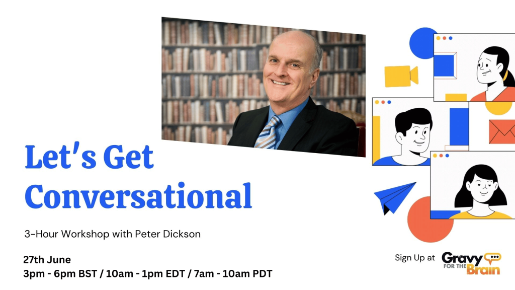 Peter Dickson - Lets get conversational workshop - June 2023